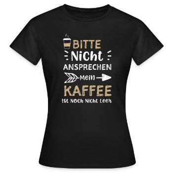 Please do not address my coffee... - Women's T-Shirt - black - Front - AI Model Female 172 dark (172cm)