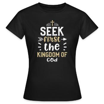 Seek first the kingdom of God - Women's T-Shirt - black - Front - AI Model Female 172 dark (172cm)