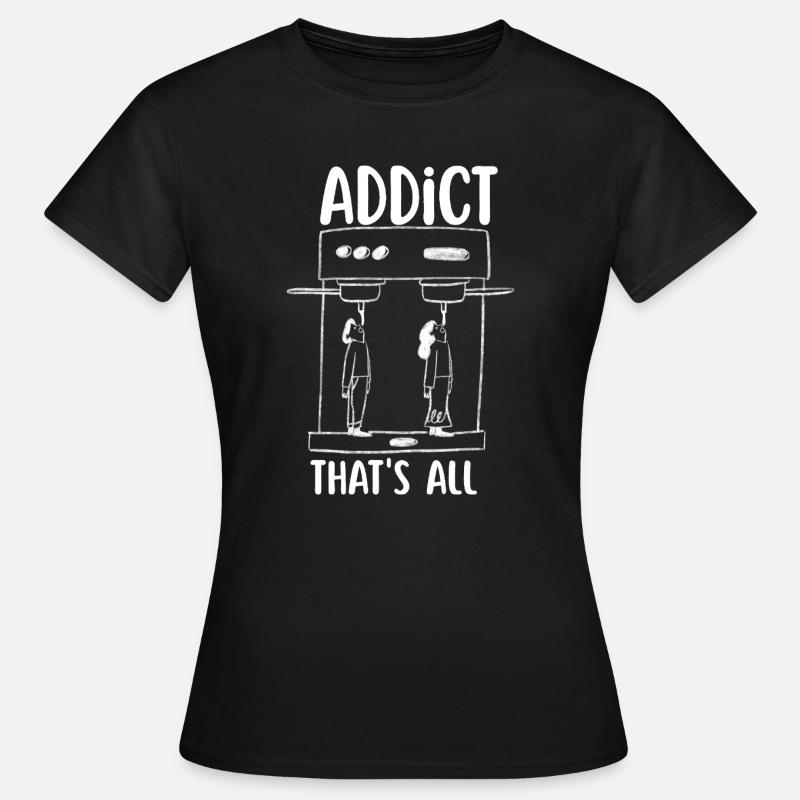 Coffee addict - Women's T-Shirt - black