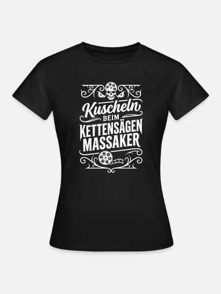 Kuscheln beim Kettensägenmassaker - Frauen T-Shirt - Schwarz