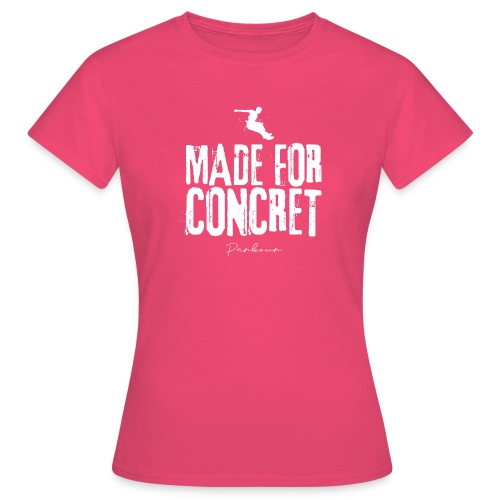 Made for concret cadeau Parkour Freerun - T-shirt Femme