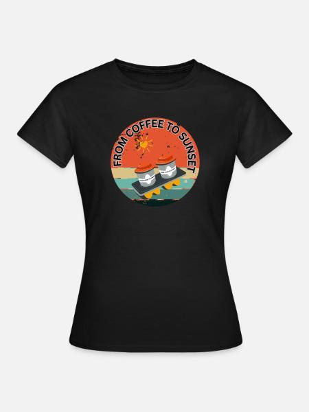 FROM COFFEE TO SUNSET - Frauen T-Shirt - Schwarz
