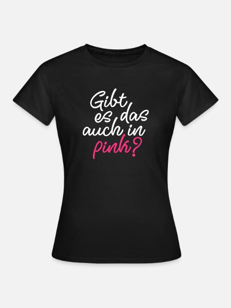 Mädchen Spruch pink - Frauen T-Shirt - Schwarz
