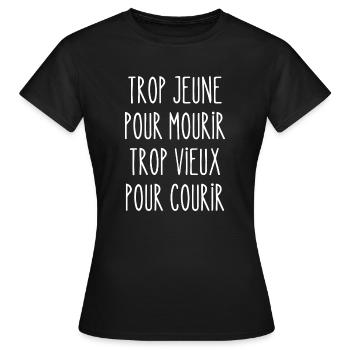 trop jeune pour mourir - T-shirt Femme - noir - Devant - AI Model Female 172 dark (172cm)
