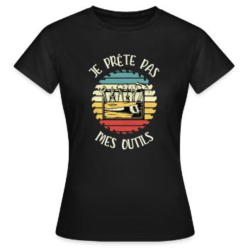 je prête pas mes outils - T-shirt Femme - noir - Devant - AI Model Female 172 dark (172cm)
