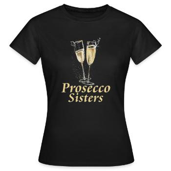 Prosecco Sisters Sisters Bachelor Party Girls Evening Bride - Women's T-Shirt - black - Front - AI Model Female 172 dark (172cm)
