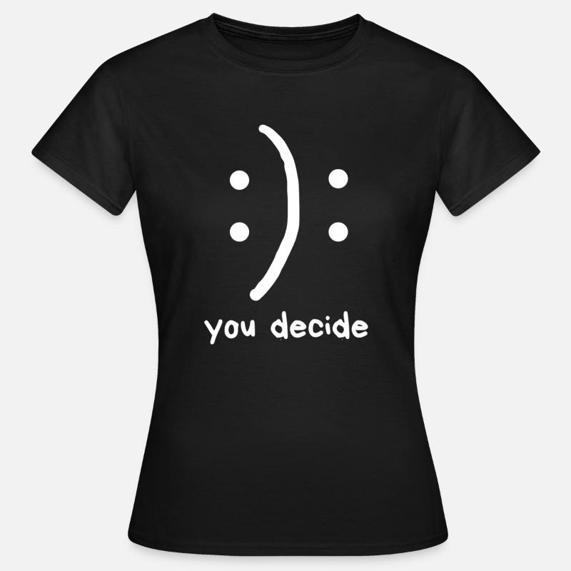 you decide - Women's T-Shirt - black