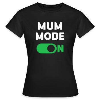 Mum Mode On - Women's T-Shirt - black - Front - AI Model Female 172 dark (172cm)