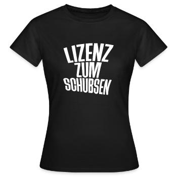 Lizenz zum Schubsen - Frauen T-Shirt - Schwarz - Vorne - AI Model Female 172 dark (172cm)