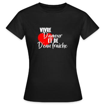 Vivre d'amour et d'eau fraiche - T-shirt Femme - noir - Devant - AI Model Female 172 dark (172cm)
