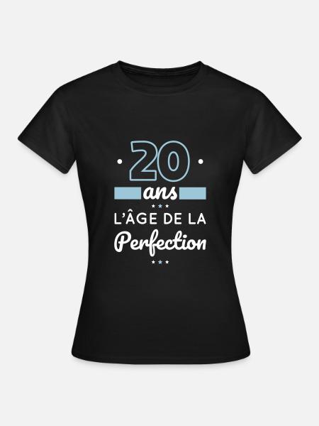 Anniversaire 20 ans - 20 ans âge de la perfection - T-shirt Femme - noir