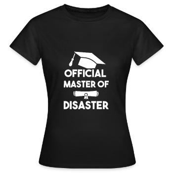 Master Of Disaster Uni Abschluss Master Uni - Frauen T-Shirt - Schwarz - Vorne - AI Model Female 172 dark (172cm)