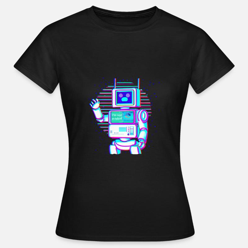 i'm not a robot - Women's T-Shirt - black