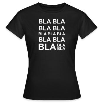 Bla bla bla - babring, talking, woman, gift - Women's T-Shirt - black - Front - AI Model Female 172 dark (172cm)
