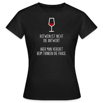 Rotwein ist nicht die Antwort - Frauen T-Shirt - Schwarz - Vorne - AI Model Female 172 dark (172cm)