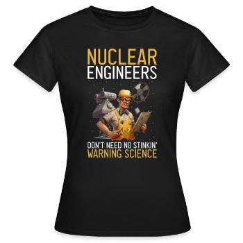 Nuklearingenieur für Kernkraftwerk und Kernenergie - Frauen T-Shirt - Schwarz - Vorne - AI Model Female 172 dark (172cm)