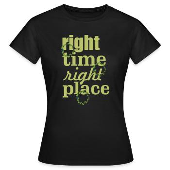 right time right place - Women's T-Shirt - black - Front - AI Model Female 172 dark (172cm)
