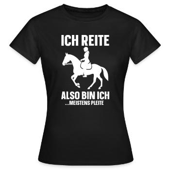 Ich reite also bin ich  ...meistens Pleite - Frauen T-Shirt - Schwarz - Vorne - AI Model Female 172 dark (172cm)