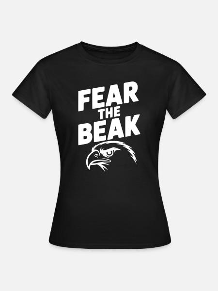 Fürchtet den Schnabel - Frauen T-Shirt - Schwarz