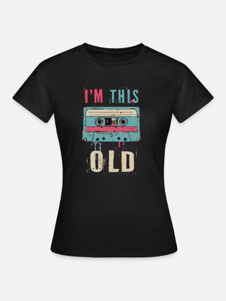 I'm This Old Cassette Tee - Women's T-Shirt - black