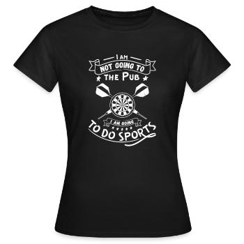 Ne va pas au pub, je vais au Sport Fléchettes - T-shirt Femme - noir - Devant - AI Model Female 172 dark (172cm)