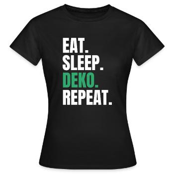 Eat Sleep Deko Repeat Dekorieren Deko - Frauen T-Shirt - Schwarz - Vorne - AI Model Female 172 dark (172cm)