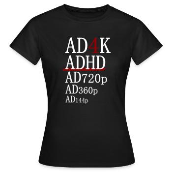 TDAH - AD4K - T-shirt Femme - noir - Devant - AI Model Female 172 dark (172cm)