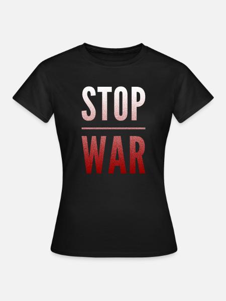 Stop War - Frauen T-Shirt - Schwarz