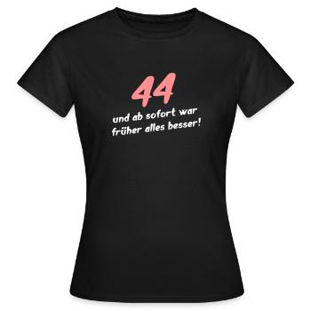 44 Geburtstag Geschenk cool Geburtstags T-Shirt - Frauen T-Shirt - Schwarz - Vorne - AI Model Female 172 dark (172cm)