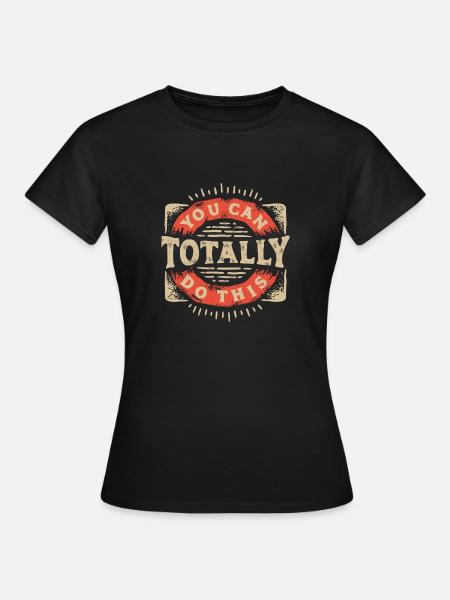 Du kannst alles schaffen! - Frauen T-Shirt - Schwarz
