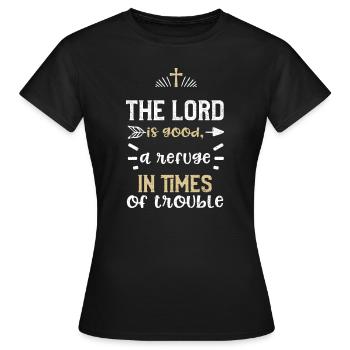 The Lord is good, a refuge in ti... - Women's T-Shirt - black - Front - AI Model Female 172 dark (172cm)