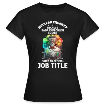 Nuklearingenieur für Kernkraftwerk und Kernenergie - Frauen T-Shirt - Schwarz - Vorne - AI Model Female 172 dark (172cm)