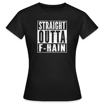 STRAIGHT OUTTA FRIEDRICHSHAIN Berlin Shirt F-HAIN - T-shirt Femme - noir - Devant - AI Model Female 172 dark (172cm)
