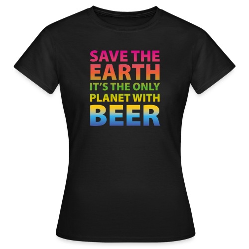 sauver la bière de la terre - T-shirt Femme