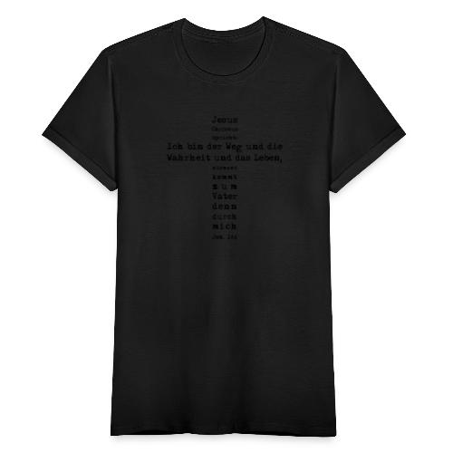 Ich bin der Weg - Johannes 14,6 - Frauen T-Shirt