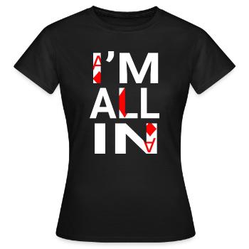I’m All In (joueur de poker) - T-shirt Femme - noir - Devant - AI Model Female 172 dark (172cm)