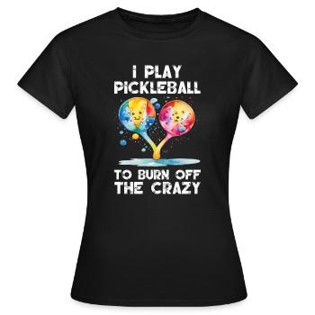 Je joue au pickleball pour brûler les fous - T-shirt Femme - noir - Devant - AI Model Female 172 dark (172cm)