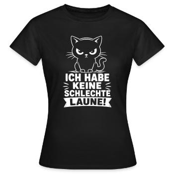 Katzen Shirt – Ich habe keine schlechte Laune! - Frauen T-Shirt - Schwarz - Vorne - AI Model Female 172 dark (172cm)