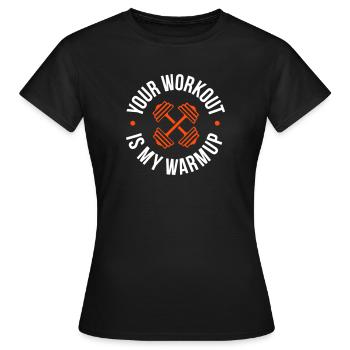 Votre entraînement est mon programme de réchauffement - T-shirt Femme - noir - Devant - AI Model Female 172 dark (172cm)