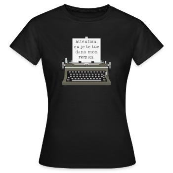 Attention ou je te tue dans mon roman - T-shirt Femme - noir - Devant - AI Model Female 172 dark (172cm)