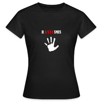 Racism - Stop - Assi - Opinion - Gift - Women's T-Shirt - black - Front - AI Model Female 172 dark (172cm)