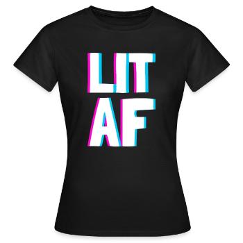 Lit AF Shirt - Skateboard Surf Slogan - Women's T-Shirt - black - Front - AI Model Female 172 dark (172cm)