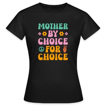 Mère par choix pour choix - T-shirt Femme - noir - Devant - AI Model Female 172 dark (172cm)