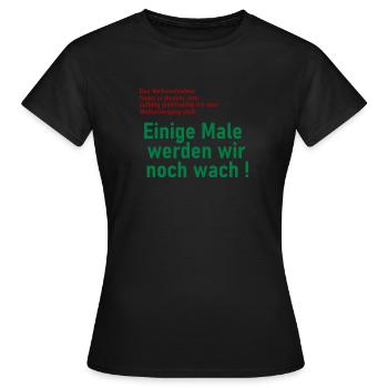 Einige Male werden wir noch wach - Frauen T-Shirt - Schwarz - Vorne - AI Model Female 172 dark (172cm)