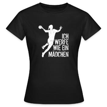 Ich werfe wie ein Mädchen - Handball Girl - Frauen T-Shirt - Schwarz - Vorne - AI Model Female 172 dark (172cm)