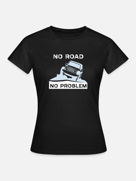 No road No problem SUV gift - Women's T-Shirt - black