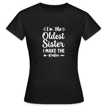 Je suis la sœur aînée Je fais les règles maintenant - T-shirt Femme - noir - Devant - AI Model Female 172 dark (172cm)