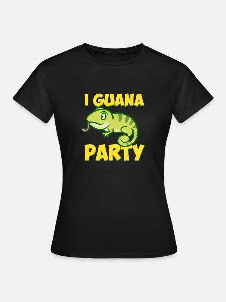 I Guana Party - Frauen T-Shirt - Schwarz