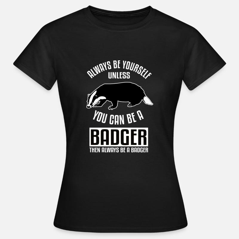 I am a badger - Women's T-Shirt - black