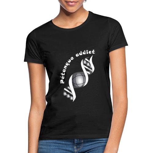 addict petanque FS thérapie par le cochonnet - T-shirt Femme
